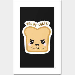 'You're Toast!' Posters and Art